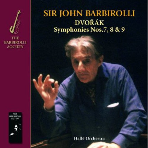 Halle Orchestra Sir John Barbirolli: Dvorak: Symphonies Nos. 7 8 & 9 { CD }