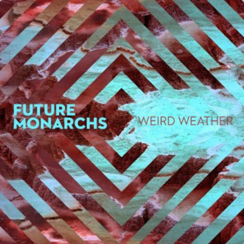 Future Monarchs: Weird Weather { CD }