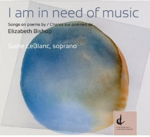 Suzie LeBlanc: Am in Need of Music: Songs on Poems By Elizabeth { CD }