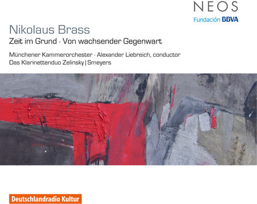 Nikolaus Brass: Zeit Im Grund / Von Wachsender Gegenwart { CD }