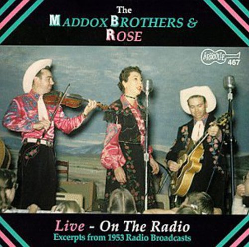 The Maddox Brothers & Rose: Live on the Radio { CD }