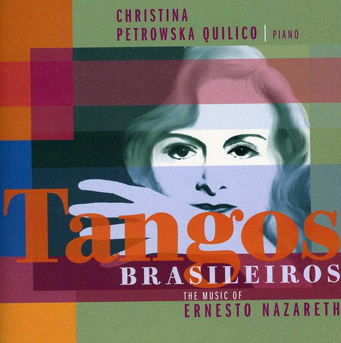 Christina Quilico: Tangos Brasileiros: The Music of Ernesto Nazareth { CD }