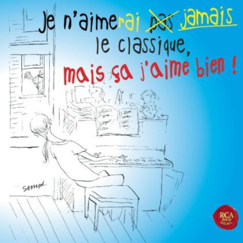 Je N'Aimerai Jamais Le Classique Mais Ca J'Aime Bi: Je N'aimerai Jamais Le Classique Mais Ca J'aime Bi { CD }