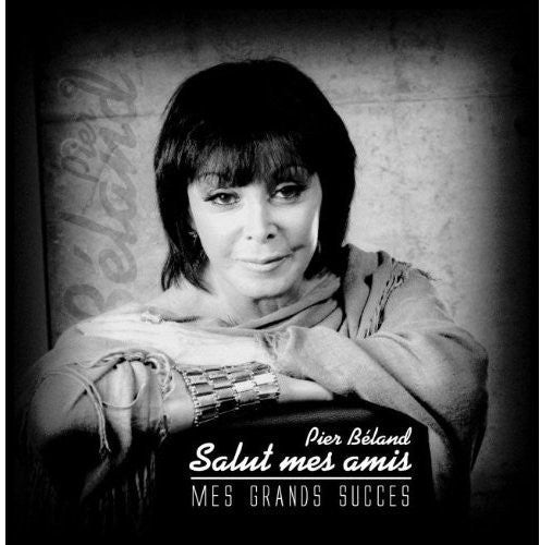 Pier Béland: Salut Mes Amis Mes Grands Succes { CD }