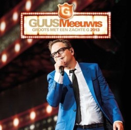 Guus Meeuwis: Groots Met Een Zachte G 2013/Live@Psv Stadion 2013 - CD