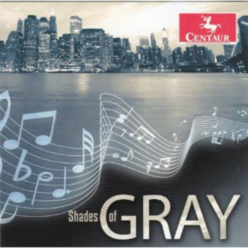 Gershwin / Gray / Cunliffe / Farmer / Martin: Shades of Gray { CD }