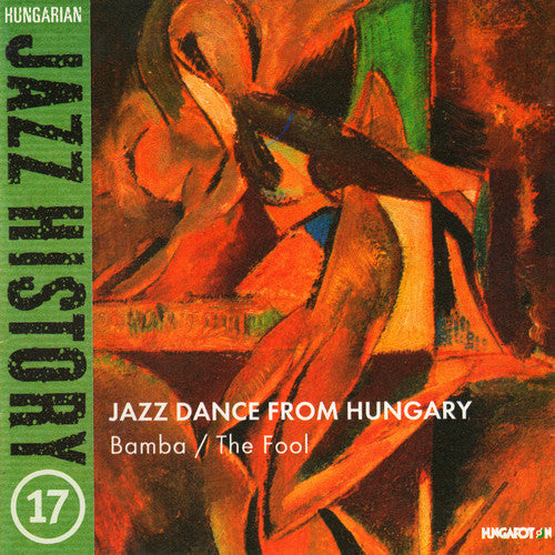 Dés László: Hungarian Jazz History 17: Jazz Danc from Hungary - CD