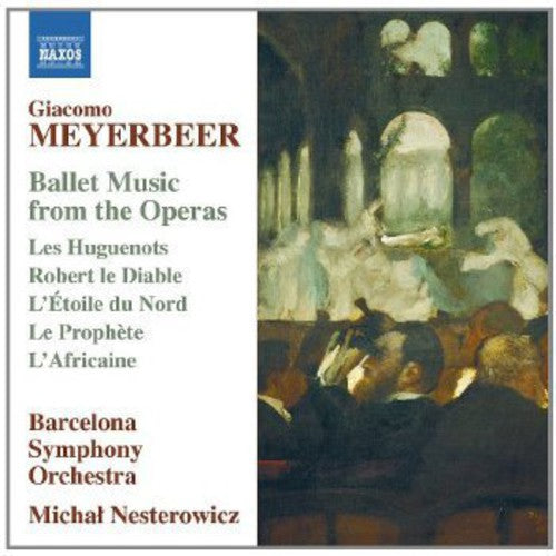 Michal Nesterowicz: Ballet Music from the Operas: Les Huguenots { CD }