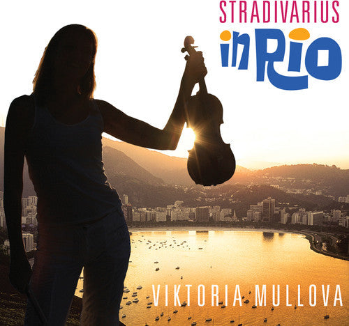 Viktoria Mullova: Stradivarius in Rio { CD }
