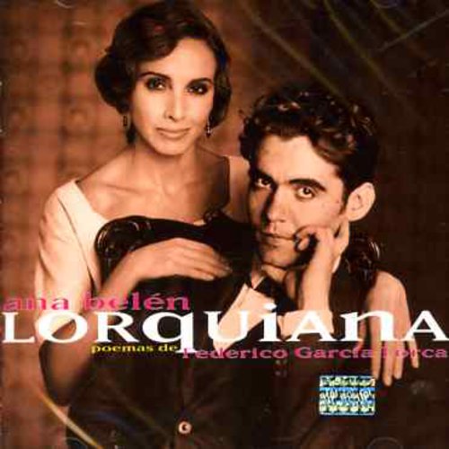 Ana Belen: Belen, Ana : Lorquiana-Poemas de Garcia L - CD