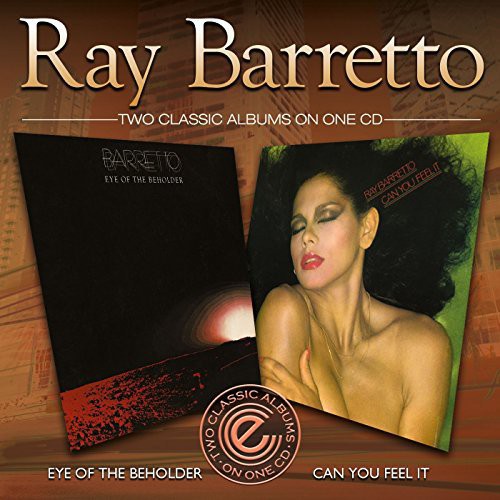 Ray Barretto: Eye of the Beholder/Can You Feel It? - CD