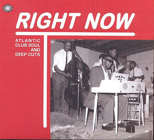 Right Now: Atlantic Club Soul & Deep Cuts / Variou: Right Now: Atlantic Club Soul & Deep Cuts / Various - CD