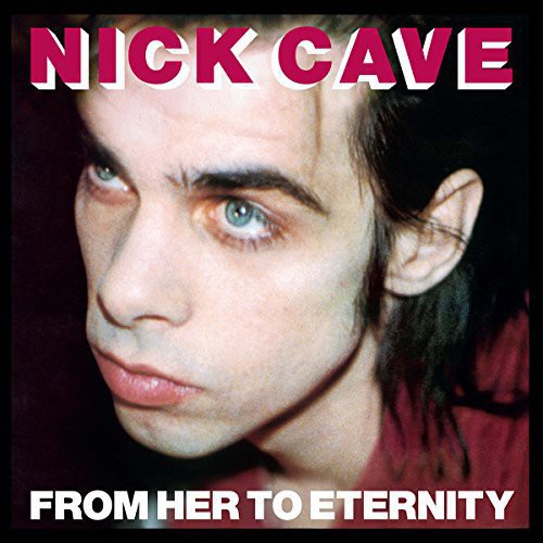 Nick Cave & the Bad Seeds: From Her to Eternity / RECORD