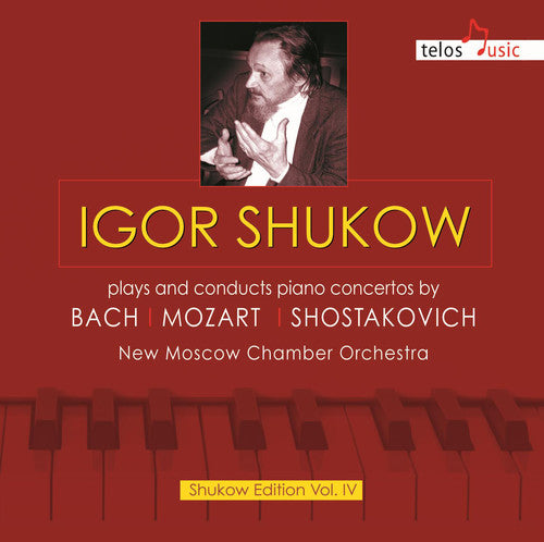 Bach / Mozart / Shostakovich / Shukow: Igor Shukow Plays & Conducts Pno Cons By Bach { CD }
