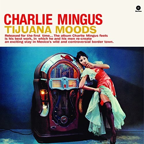 Charles Mingus: Tijuana Moods / RECORD