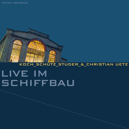 Koch / Schutz / Studer: Live Im Schiffbau { CD }