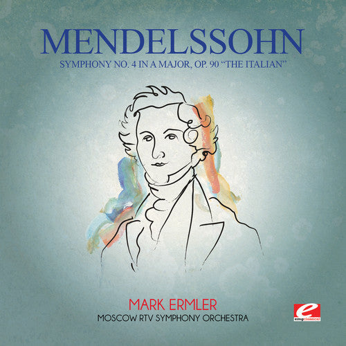 Felix Mendelssohn: Mendelssohn: Symphony No 4 in a Major Op 90 Italian { CD }