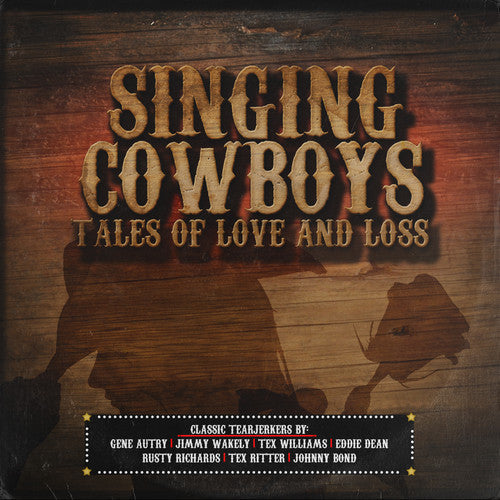 Various Artists: Singing Cowboys: Tales of Love & Loss / Various { CD }