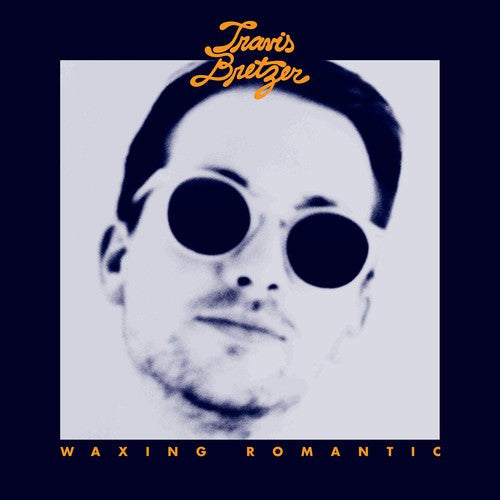 Travis Bretzer: Waxing Romantic / Vinyl LP