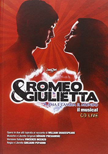 Romeo & Giulietta: Ama E Cambia Il Mondo-Live at Arena Di Verona - CD