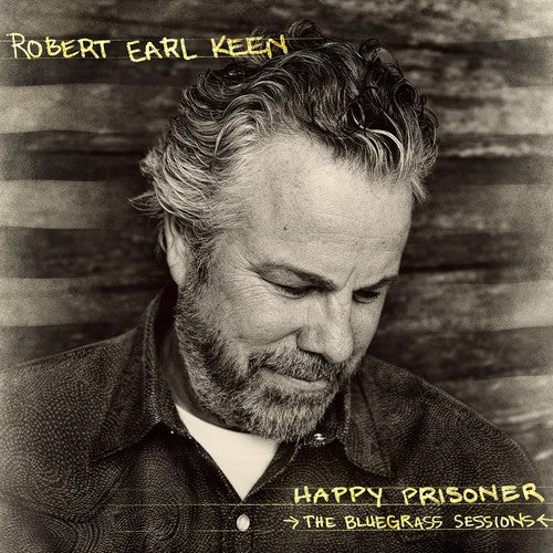 Robert Earl Keen: Happy Prisoner: The Bluegrass Sessions / RECORD