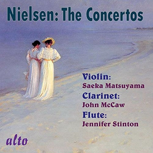 Nielsen / Stinton / Matsuyama / McCaw: Complete Concertos (Violin, Clarinet, Flute) { CD }
