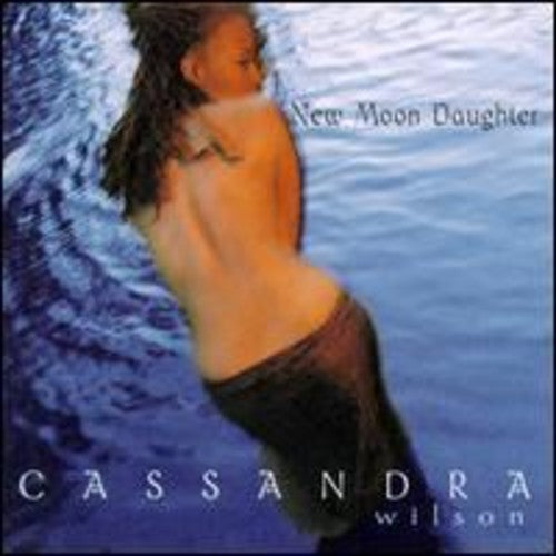 Cassandra Wilson: New Moon Daughter / RECORD