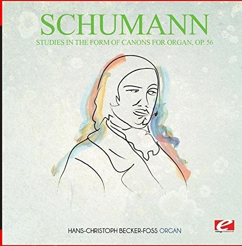 Schumann: Studies in the Form of Canons for Organ Op. 56 { CD }