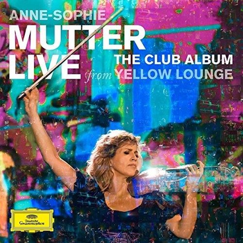 Anne-Sophie Mutter: Club Album: Live from Yellow Lounge { CD }