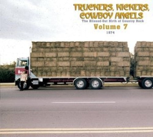 Various Artists: Truckers/Kickers: Birth of Country Rock Vol 7 1974 { CD }