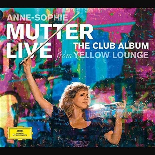 Anne-Sophie Mutter: Club Album: Live from Yellow Lounge { CD }