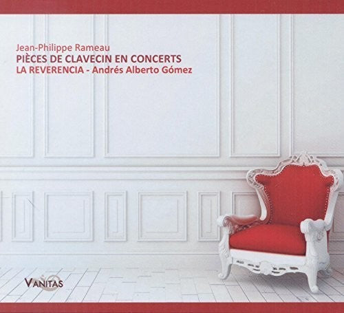Rameau / La Reverencia / Gomez: Pieces de Clavecin en Concerts { CD }