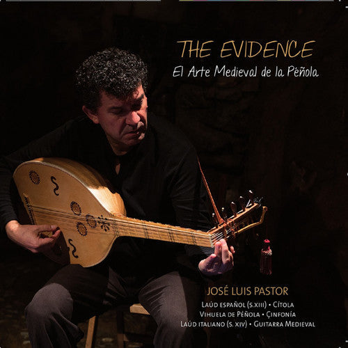 Pastor, Jose Luis / Pastor, Jose Luis: Evidence: The Medieval Art of the Plectrum { CD }