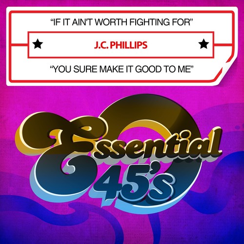J.C. Phillips: If It Ain't Worth Fighting For / You Sure Make It Good To Me(Digital 45) - CD