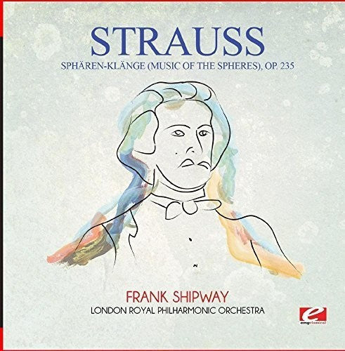Strauss: Spharen-Klange (Music of the Spheres) Op. 235 { CD }