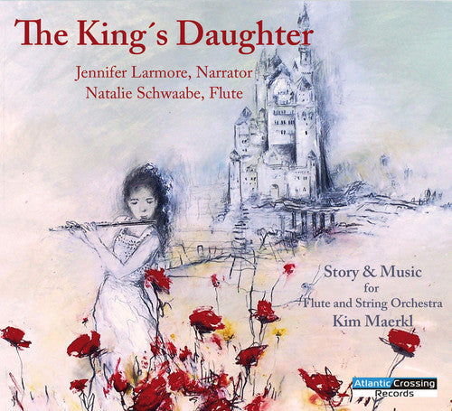 Maerkl, Kim / Larmore, Jennifer / Schwaabe, Natalie: King's Daughter { CD }