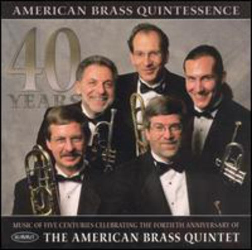 American Brass Quintet: American Brass Quintetessence 40 Years { CD }