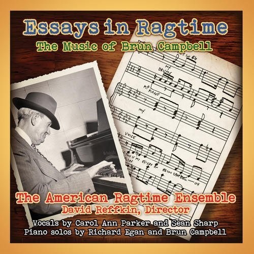 American Ragtime Ensemble: Essays in Ragtime: The Music of Brun Campbell { CD }