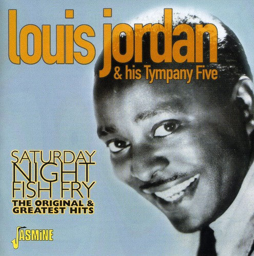 Louis Jordan & the Tympany Five: Saturday Night Fish Fry: The Original Greatest Hits - CD