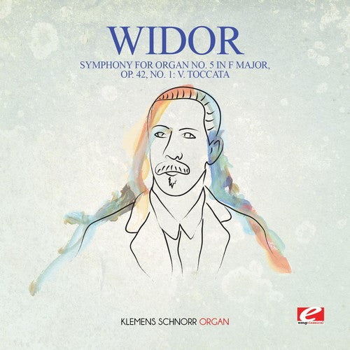 Widor: Widor: Symphony for Organ No. 5 in F Major, Op. 42, No. 1: V. Toccata { CD }