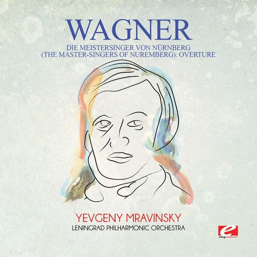 Wagner: Wagner: Die Meistersinger von Nurnberg (The Master-Singers ofNuremberg): Overture { CD }