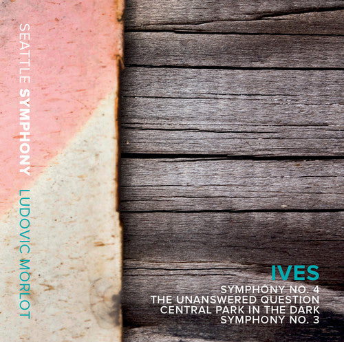 Ives / Seattle Symphony / Morlot: Ives: Symphony No. 3 & 4 - The Unanswered Question - Central Parkin the Dark { CD }