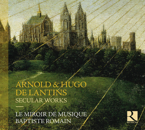 Lantins / Le Miroir De Musique / Romain, Baptiste: De Lantins: Secular Works { CD }