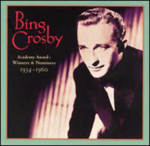 Bing Crosby: Academy Award Winners and Nominees 1934-1960 - CD