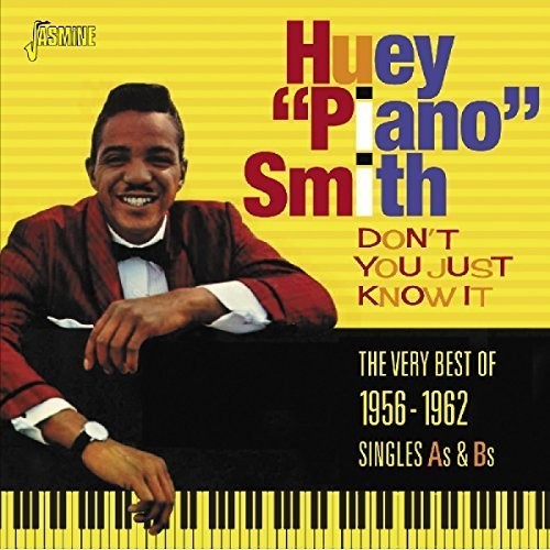 Huey Smith Piano: Don't You Just Know It: Very Best of 1956-1962 { CD }