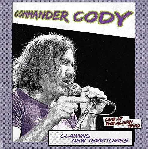 Commander Cody: Claiming New Territories: Live At The Aladin 1980 / RECORD