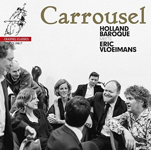 Holland Baroque: Carrousel: Holland Baroque Meets Eric Vloiemans { CD }
