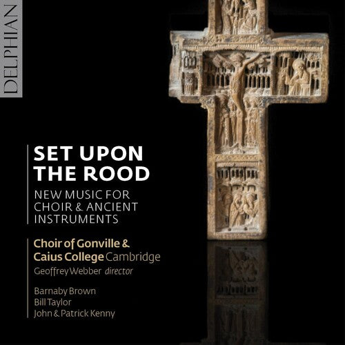 Bick / Grier / Kenny / Macmillan / Macrae: Set Upon the Rood: New Music for Choir & Ancient Instruments { CD }
