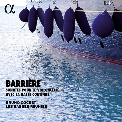 Barriere / Les Basses Reunies: Barriere: Sonates Pour Le Violoncelle Avec { CD }