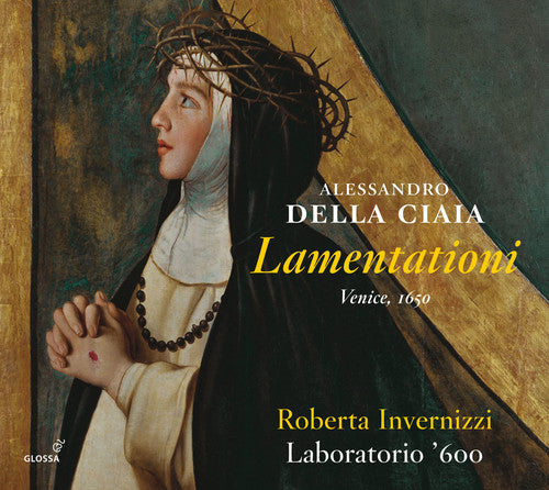Ciaia, Alessandro Dell / Invernizzi, Roberto: Alessandro Della Ciaia: Lamentationi { CD }
